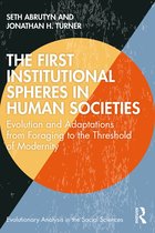 Evolutionary Analysis in the Social Sciences-The First Institutional Spheres in Human Societies