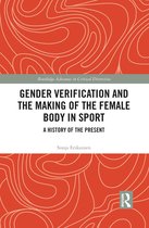 Routledge Advances in Critical Diversities- Gender Verification and the Making of the Female Body in Sport