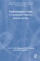 The International Psychoanalytical Association Psychoanalytic Ideas and Applications Series- Psychosomatics Today