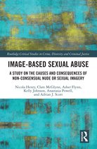 Routledge Critical Studies in Crime, Diversity and Criminal Justice- Image-based Sexual Abuse