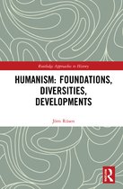 Routledge Approaches to History- Humanism: Foundations, Diversities, Developments