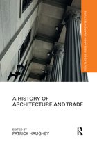 Routledge Research in Architecture-A History of Architecture and Trade