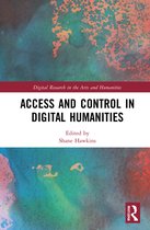 Digital Research in the Arts and Humanities- Access and Control in Digital Humanities