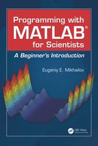 Programming with MATLAB for Scientists
