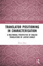 Routledge Advances in Translation and Interpreting Studies- Translator Positioning in Characterisation
