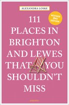 111 Places- 111 Places in Brighton & Lewes That You Shouldn't Miss