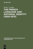 Contributions to the Sociology of Language [CSL]22-The French Language and National Identity (1930–1975)