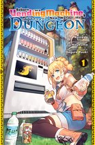Reborn as a Vending Machine, I Now Wander the Dungeon (manga) - Reborn as a Vending Machine, I Now Wander the Dungeon, Vol. 1 (manga)