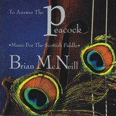 Brian McNeill - To Answer The Peacock. Music For The Scottish Fiddle (CD)