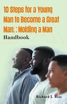 10 Steps for a Young Man to Become a Great Man!