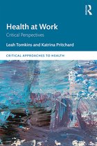 Critical Approaches to Health- Health at Work