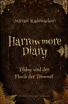 Harrowmore Diary 1 - Harrowmore Diary (Band 1): Tibby und der Fluch der Trommel