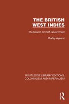 Routledge Library Editions: Colonialism and Imperialism-The British West Indies