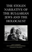 Lexington Studies in Jewish Literature-The Stolen Narrative of the Bulgarian Jews and the Holocaust