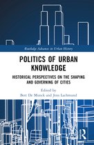 Routledge Advances in Urban History- Politics of Urban Knowledge