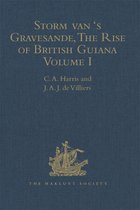 Hakluyt Society, Second Series- Storm van 's Gravesande, The Rise of British Guiana, Compiled from His Despatches