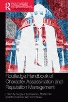 Routledge International Handbooks- Routledge Handbook of Character Assassination and Reputation Management