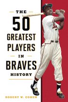 50 Greatest Players-The 50 Greatest Players in Braves History