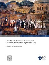 Variabilidad climática en México a través de fuentes documentales (siglos XVI al XIX)