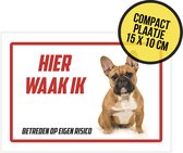 Waakbordje/ ultra dun plaatje | "Hier waak ik" | Franse Bulldog | 15 x 10 cm | Hond | Dog | Gevaarlijke hond | Afschrikmiddel | Deurbordje | 1 stuk