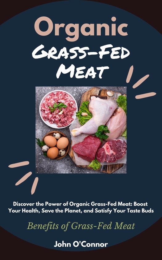 Organic GrassFed Meat (ebook), John O Connor 1230006225773 Boeken