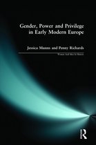 Gender, Power And Privilege In Early Modern Europe