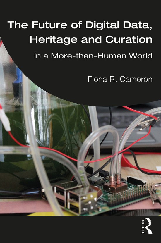 The Future of Digital Data, Heritage and Curation - cover