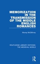 Routledge Library Editions: The Medieval World- Memorization in the Transmission of the Middle English Romances