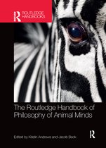 Routledge Handbooks in Philosophy-The Routledge Handbook of Philosophy of Animal Minds