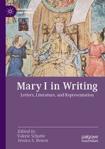 Queenship and Power- Mary I in Writing
