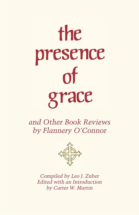 Boek met de titel 'the presence of grace' door Flannery O'Connor. Rode tekst op een crème achtergrond.