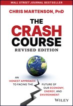 The Crash Course – An Honest Approach to Facing the Future of Our Economy, Energy, and Environment , Revised Edition