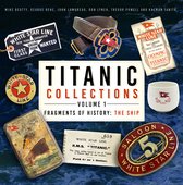 Titanic Collections1- Titanic Collections Volume 1: Fragments of History