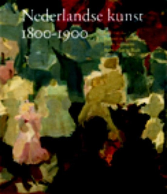 Netherlandish art 1800–1900 Netherlandish Art 1800-1900: Ham, Gijs Van Der; Et Al