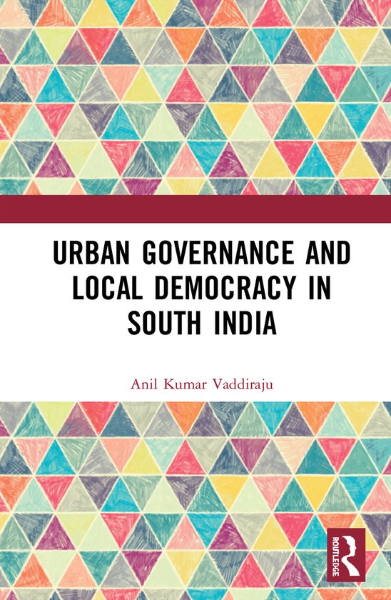 Urban Governance and Local Democracy in South India - cover