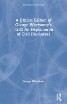 Routledge Revivals-A Critical Edition of George Whetstone’s 1582 An Heptameron of Civil Discourses