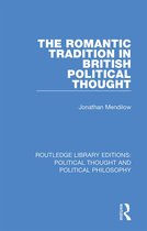 Routledge Library Editions: Political Thought and Political Philosophy-The Romantic Tradition in British Political Thought