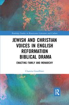 Routledge Studies in Renaissance Literature and Culture- Jewish and Christian Voices in English Reformation Biblical Drama