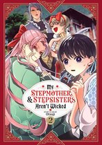 My Stepmother & Stepsisters Aren't Wicked- My Stepmother and Stepsisters Aren't Wicked Vol. 2