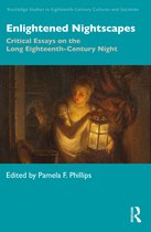 Routledge Studies in Eighteenth-Century Cultures and Societies- Enlightened Nightscapes