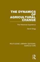 Routledge Library Editions: Agriculture-The Dynamics of Agricultural Change