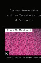 Routledge Foundations of the Market Economy- Perfect Competition and the Transformation of Economics