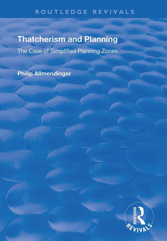 Routledge Revivals- Thatcherism and Planning, Philip M. Allmendinger ...