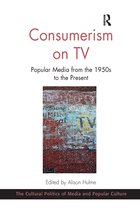 The Cultural Politics of Media and Popular Culture- Consumerism on TV