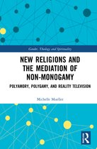 Gender, Theology and Spirituality- New Religions and the Mediation of Non-Monogamy