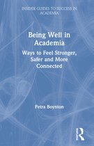 Insider Guides to Success in Academia- Being Well in Academia