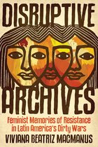 Dissident Feminisms- Disruptive Archives