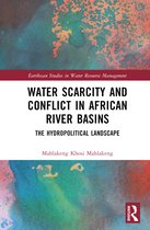 Earthscan Studies in Water Resource Management- Water Scarcity and Conflict in African River Basins