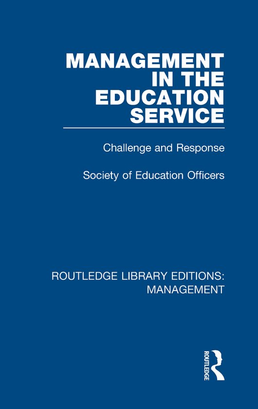 Routledge Library Editions: Management- Management in the Education Service