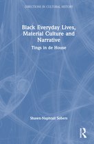 Directions in Cultural History- Black Everyday Lives, Material Culture and Narrative